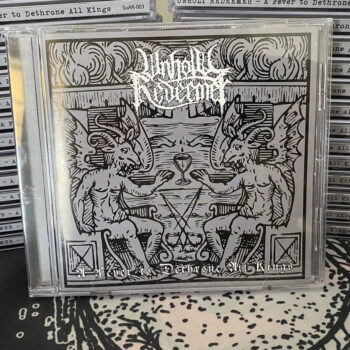 Unholy Redeemer - A Fever To Dethrone All Kings CD