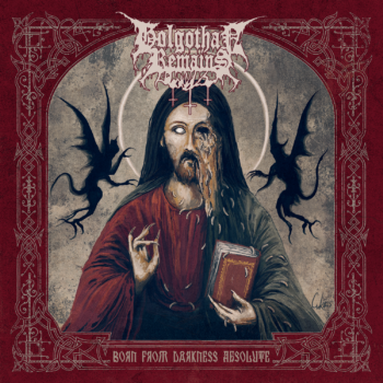 Golgothan Remains - Born From Darkness Absolute LP