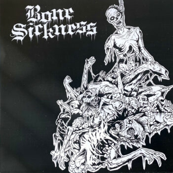Bone Sickness – Bone Sickness 7" Vinyl