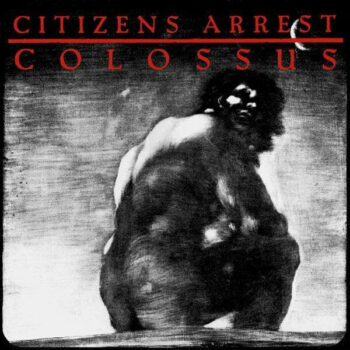 Citizens Arrest - Colossus 2LP (Gatefold)