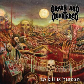 Drawn and Quartered - To Kill is Human LP (Red)