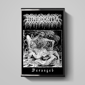 Hyperdontia - Deranged Pro Tape