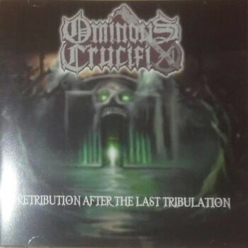 Ominous Crucifix – Retribution After The Last Tribulation CD