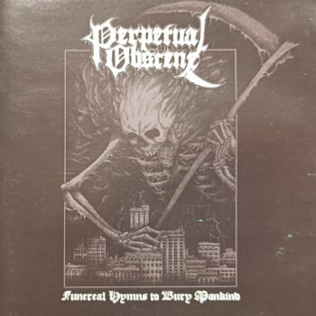Perpetual Obscene – Funereal Hymns to Bury Mankind CD