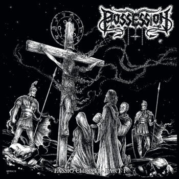 Possession / Spite - Passio Christ Part I / Witch's Spell LP