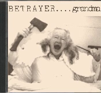 Betrayer - Grandma/Older Than God 2CD