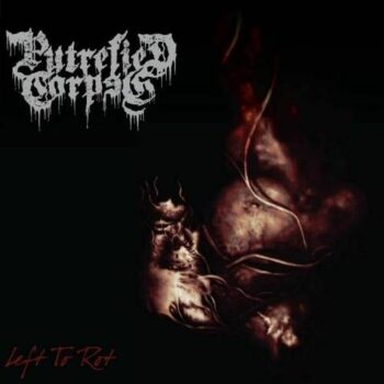 Putrefied Corpse - Left to Rot CD