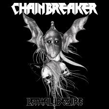 Chainbreaker - Lethal Desire LP (Black vinyl)