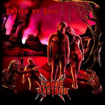 Crude Bastard - United By Hate CD