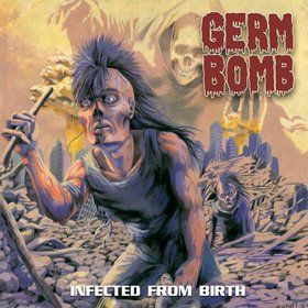 Germ Bomb - Infected from Birth CD