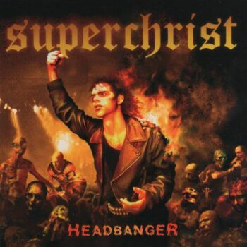 Superchrist - Headbanger CD