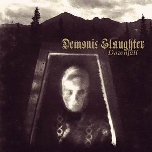 Demonic Slaughter - Downfall CD