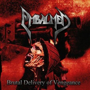 Embalmed - Brutal Delivery of Vengeance CD