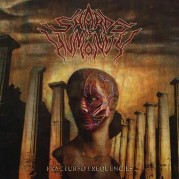 Shards Of Humanity - Fractured Frequencies CD