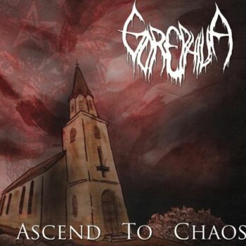 Gorephilia - Ascend to Chaos MCD