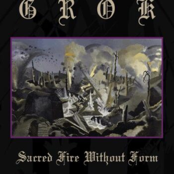 Grok - Sacred Fire WIthout Form pro tape