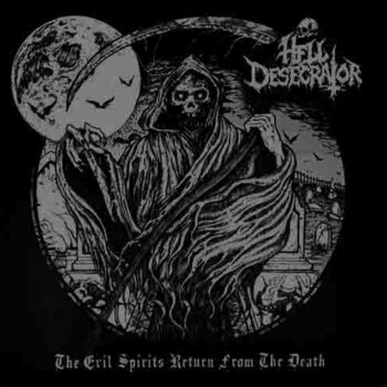 Hell Desecrator - The Evil Spirits Return from Death 7inch CD