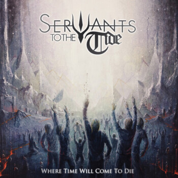 Servants to the Tide - Where Time Will Come to Die CD