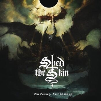 Shed The Skin - The Carnage Cast Shadows CD