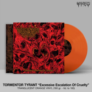 Tormentor Tyrant - Excessive Escalation of Cruelty LP (Translucent Orange)
