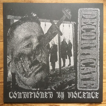 Decorticate – Conditioned by Violence LP (White vinyl)